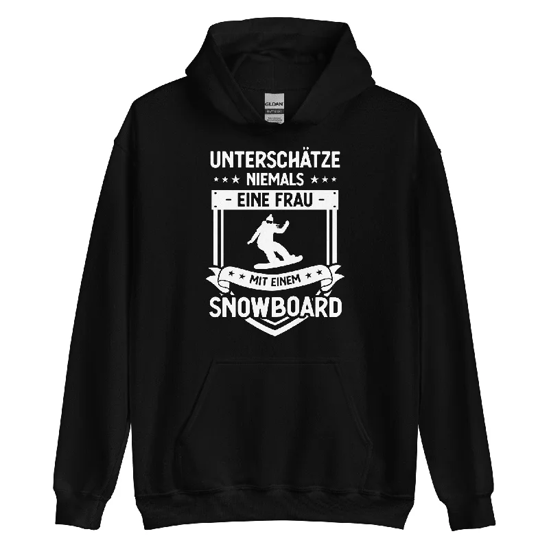 Unterschatze Niemals Eine Frau Mit Einem Snowboard - Unisex Hoodie